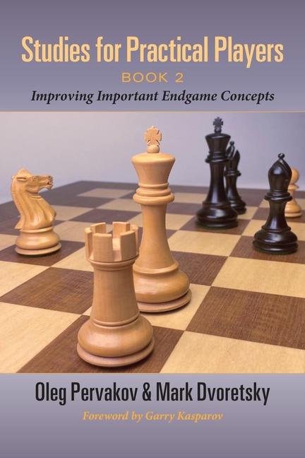 Könyv Studies for Practical Players: Book 2: Improving Important Endgame Concepts Mark Dvoretsky