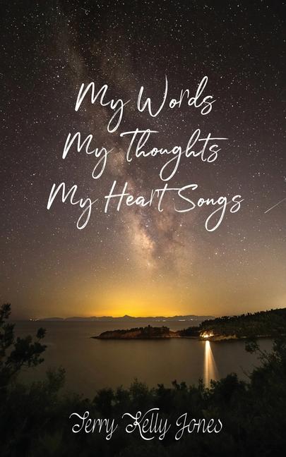Knjiga My Words My Thoughts My Heart Songs Terry Kelly Jones