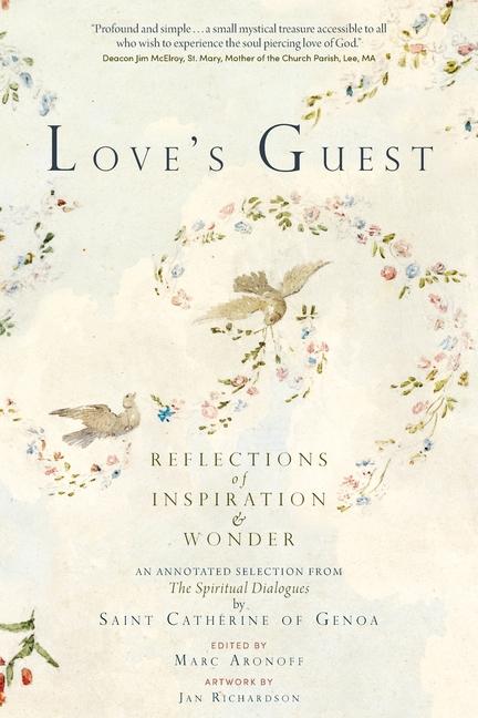 Kniha Love's Guest: Reflections of Inspiration and Wonder: An Annotated Selection from The Spiritual Dialogues by Saint Catherine of Genoa 