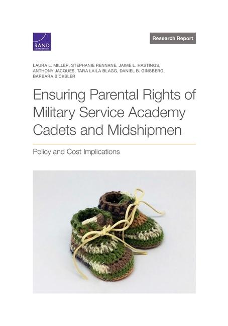 Kniha Ensuring Parental Rights of Military Service Academy Cadets and Midshipmen: Policy and Cost Implications Stephanie Rennane