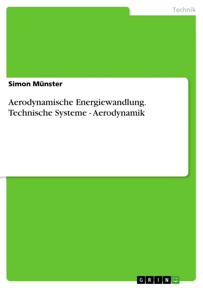 Libro Aerodynamische Energiewandlung. Technische Systeme - Aerodynamik 