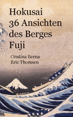 Knjiga Hokusai 36 Ansichten des Berges Fuji Eric Thomsen