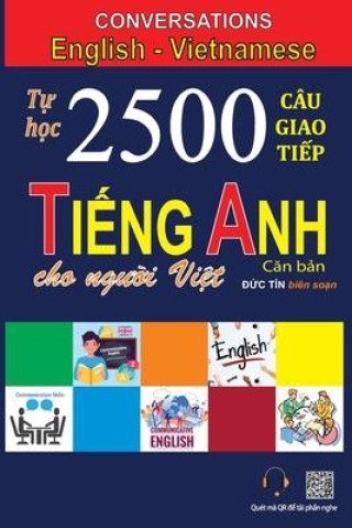 Książka Conversations English Vietnamese: T&#7921; h&#7885;c 2500 Câu giao ti&#7871;p Ti&#7871;ng Anh d?nh cho ng&#432;&#7901;i Vi&#7879;t 