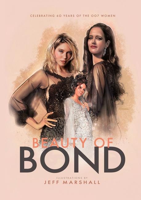 Carte Beauty of Bond: Celebrating 60 years of the 007 women Simon Firth