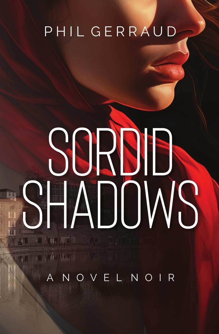 Knjiga Sordid Shadows Phil Gerraud