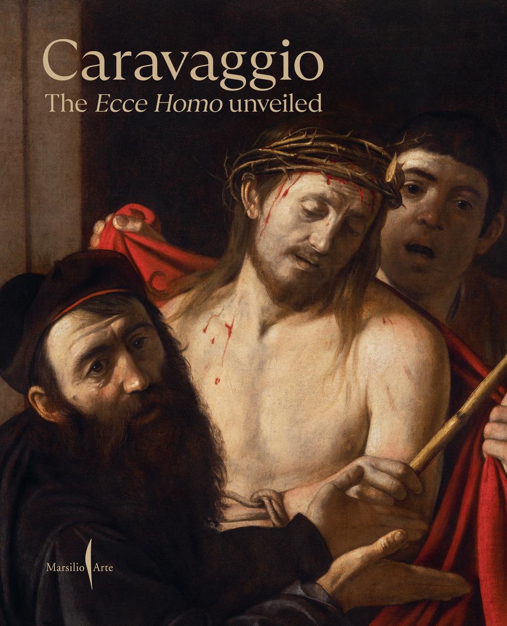 Könyv Caravaggio: The Ecce Homo Unveiled 
