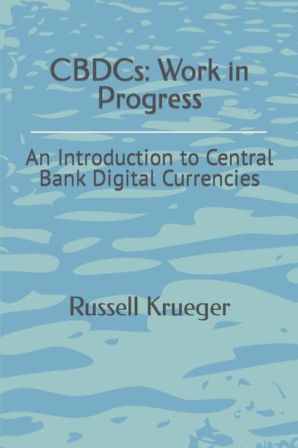 Livre CBDCs: Work in Progress: An Introduction to Central Bank Digital Currencies 