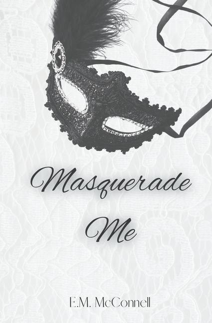 Kniha Masquerade Me E.M McConnell