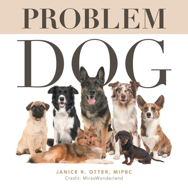 Knjiga Problem Dog Janice R. Otter MIPBC