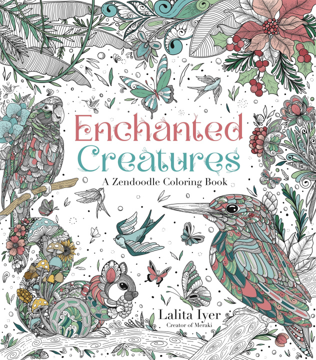 Carte Enchanted Creatures: A Zendoodle Coloring Book 