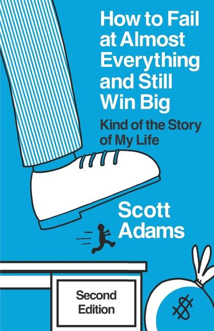 Книга How to Fail at Almost Everything and Still Win Big: Kind of the Story of My Life Joshua Lisec