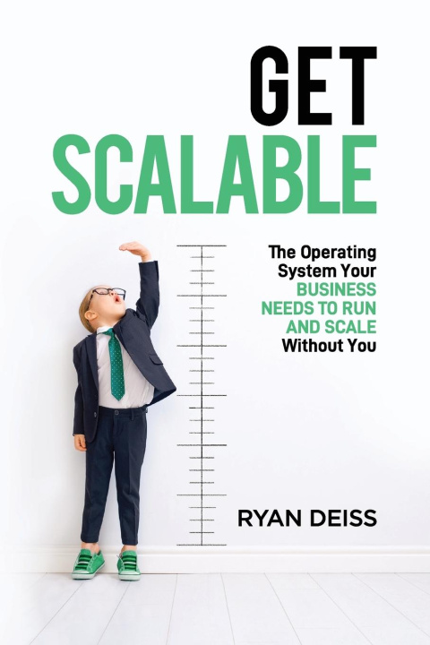 Book Get Scalable: The Operating System Your Business Needs To Run and Scale Without You 