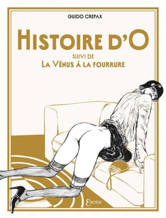 Kniha Histoire d'O suivi de la vénus à la fourrure Guido Crepax