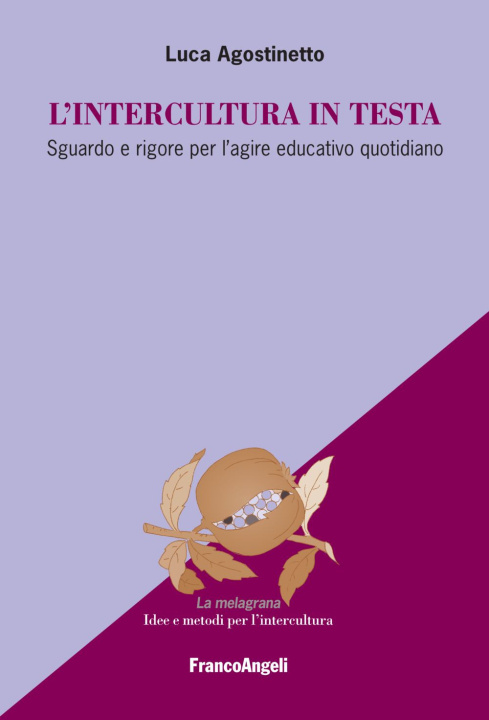 Buch intercultura in testa. Sguardo e rigore per l'agire educativo quotidiano Luca Agostinetto