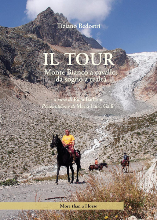Carte tour. Monte Bianco a cavallo: da sogno a realtà Tiziano Bedostri