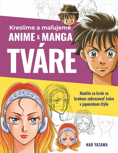 Kniha Kreslíme a maľujeme anime & manga tváre Nao Yazawa