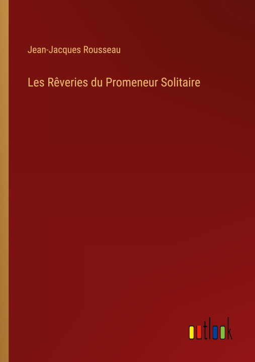 Knjiga Les R?veries du Promeneur Solitaire Jean-Jacques Rousseau