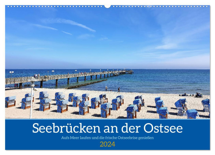 Naptár/Határidőnapló Seebrücken an der Ostsee - Aufs Meer laufen und die frische Ostseebrise genießen (Wandkalender 2024 DIN A2 quer), CALVENDO Monatskalender 