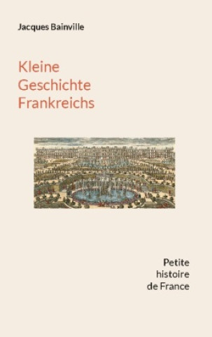 Kniha Kleine Geschichte Frankreichs Michael Tillmann