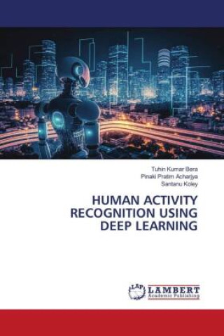 Libro HUMAN ACTIVITY RECOGNITION USING DEEP LEARNING Pinaki Pratim Acharjya