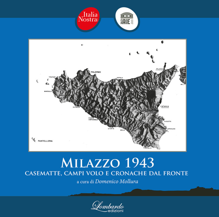 Kniha Milazzo 1943. Casematte, campi volo e cronache dal fronte 