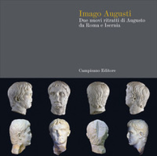 Könyv Imago Augusti. Due nuovi ritratti di Augusto da Roma a Isernia Dora Catalano