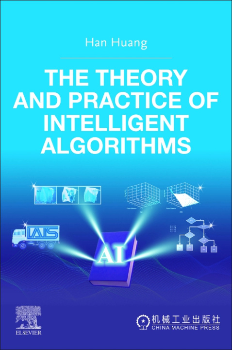 Buch The Theory and Practice of Intelligent Algorithms Han Huang