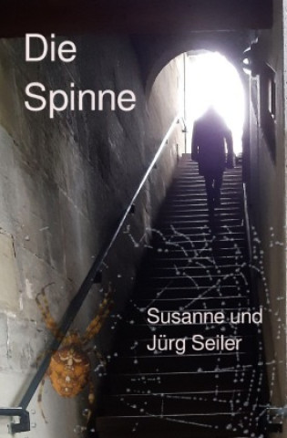 Knjiga Die Spinne Jürg und Susanne Seiler