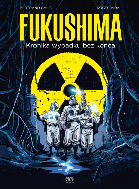 Kniha Fukushima. Kronika wypadku bez końca Bertrand Galic