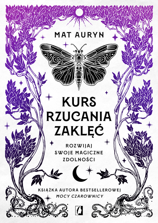 Book Kurs rzucania zaklęć. Rozwijaj swoje magiczne zdolności Mat Auryn