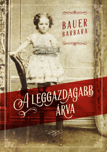 Książka A leggazdagabb árva Bauer Barbara