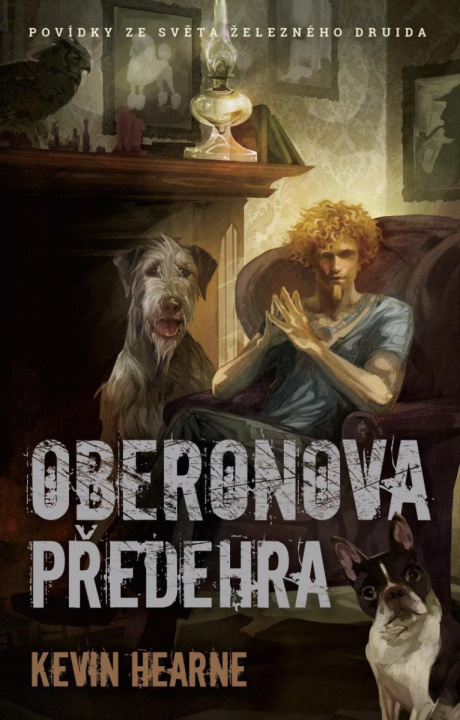 Книга Oberonova předehra - sbírka povídek Kevin Hearne