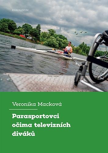 Kniha Parasportovci očima televizních diváků Veronika Macková
