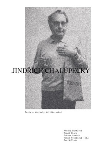 Book Jindřich Chalupecký. Texty a kontexty kritika umění 