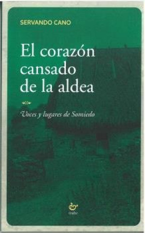 Kniha EL CORAZON CANSADO DE LA ALDEA CANO