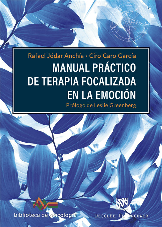 Kniha MANUAL PRACTICO DE TERAPIA FOCALIZADA EN LA EMOCION RAFAEL JODAR ANCHIA