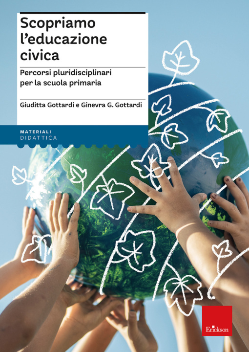 Könyv Scopriamo l'educazione civica. Percorsi pluridisciplinari per la scuola primaria Giuditta Gottardi