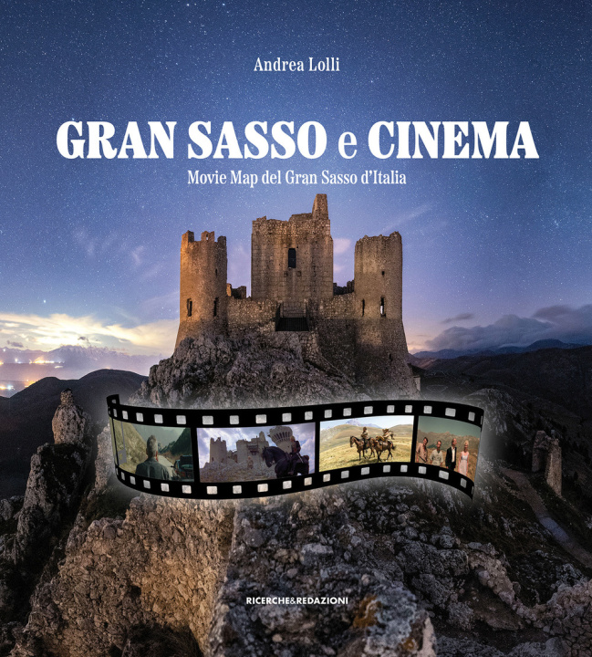 Kniha Gran Sasso e cinema. Movie map del Gran Sasso d'Italia Andrea Lolli