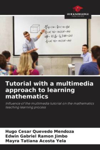Knjiga Tutorial with a multimedia approach to learning mathematics Hugo César Quevedo Mendoza