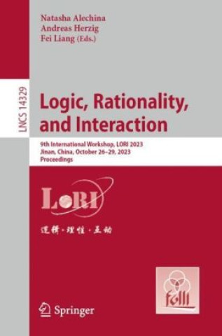 Knjiga Logic, Rationality, and Interaction Natasha Alechina