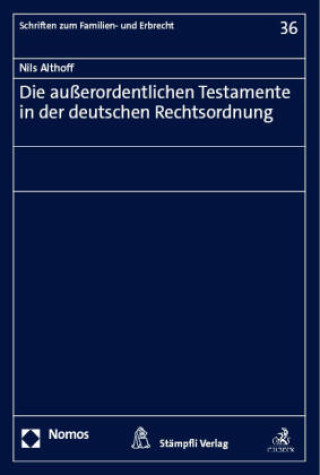 Kniha Die außerordentlichen Testamente in der deutschen Rechtsordnung Nils Althoff