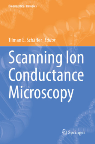 Knjiga Scanning Ion Conductance Microscopy Tilman E. Schäffer