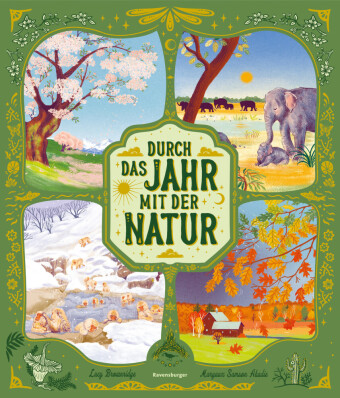 Carte Durch das Jahr mit der Natur - eine spannende Reise durch die Jahreszeiten zu Tieren und Pflanzen rund um den Globus Lucy Brownridge