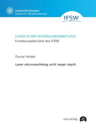 Knjiga Laser micromachining with target depth Daniel Holder