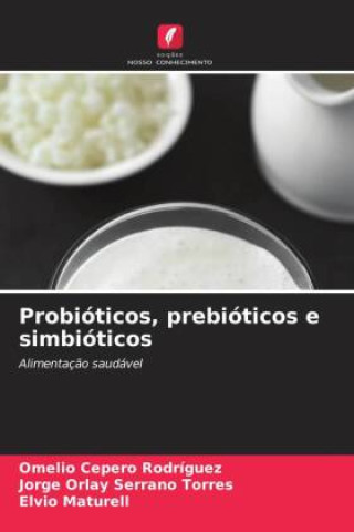 Book Probióticos, prebióticos e simbióticos Omelio Cepero Rodriguez