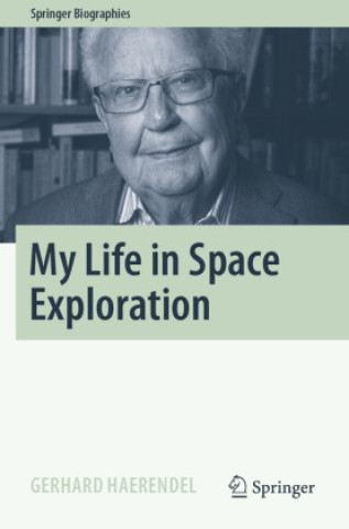Книга My Life in Space Exploration Gerhard Haerendel