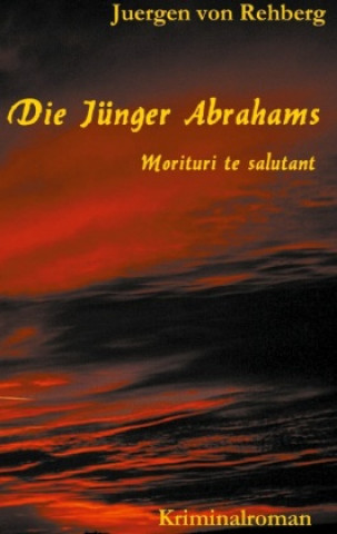 Knjiga Die Jünger Abrahams Juergen von Rehberg