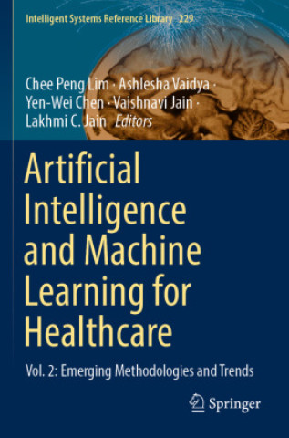 Kniha Artificial Intelligence and Machine Learning for Healthcare Chee Peng Lim
