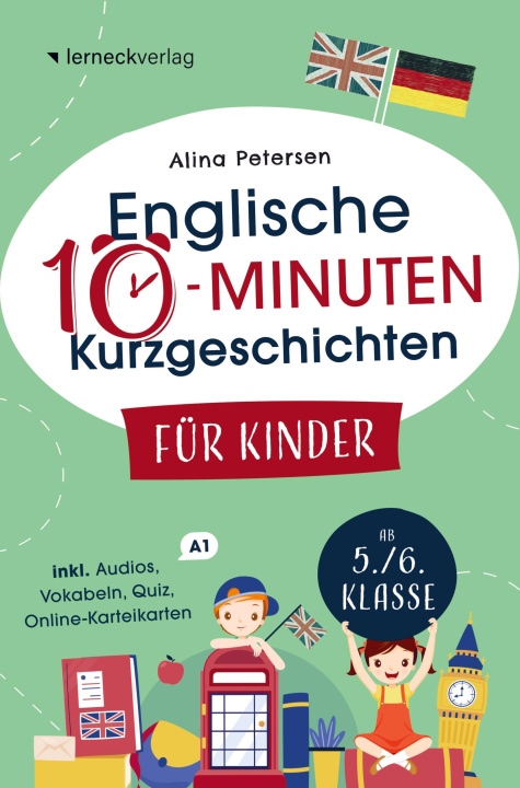 Carte Englische 10-Minuten Kurzgeschichten für Kinder: Spielend einfach Englisch lernen. Mit 21 zweisprachigen Geschichten zum Englisch-Erfolg Alina Petersen