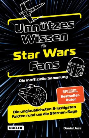 Könyv Unnützes Wissen für Star Wars Fans - Die inoffizielle Sammlung Daniel Jess